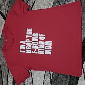 I'M A DROP THE F-BOMB KIND OF MOM MAROON TEE-SHIRT